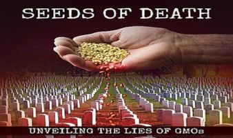 Seeds of Death: Unveiling The Lies of GMO's