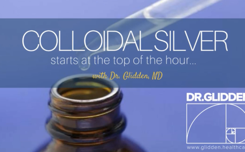 Colloidal Silver with Dr. Glidden, ND