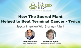 How The Sacred Plant Helped Defy Terminal Cancer - Twice