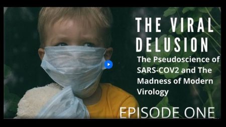 The Viral Delusion (2022) Episode 1:The Tragic Pseudoscience of SARS-CoV-2 (Episode 1)