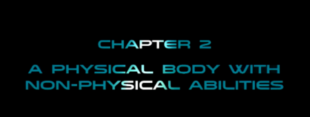 A Physical Body With Non-Physical Abilities