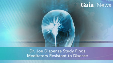 Dr. Joe Dispenza Study Finds Meditators Resistant to Disease
