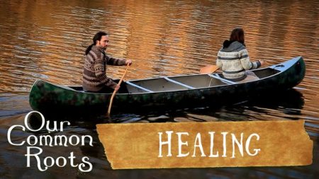 Our Common Roots - Healing (Episode 3)