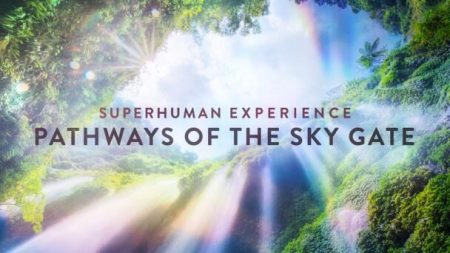 Superhuman Experience (Episode 5)  Pathways of the Sky Gate