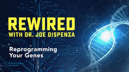 Dr. Joe Dispenza Rewired Episode 6 - Reprogramming Your Genes