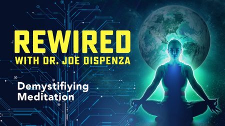Dr. Joe Dispenza Rewired Episode 3 - Demystifying Meditation