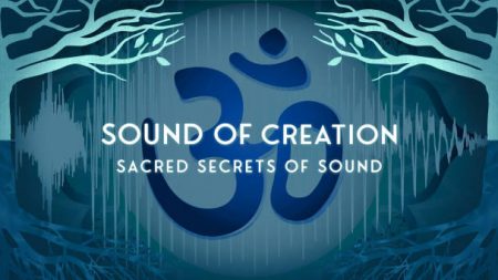 Sound Of Creation - Sacred Secrets of Sound (Episode 1)