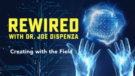 Dr. Joe Dispenza Rewired Episode 9 - Creating with the Field