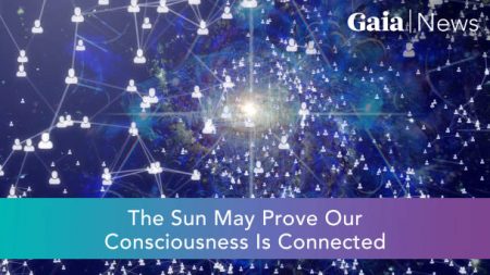 The Sun May Prove Our Consciousness is Connected