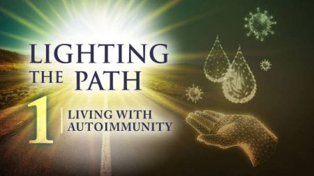 Lighting The Path - Living with Autoimmunity (Episode 1)