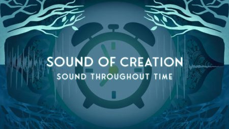 Sound Of Creation - Sound Throughout Time (Episode 6)