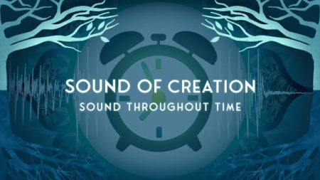 Sound Of Creation - Sound Throughout Time (Episode 6)