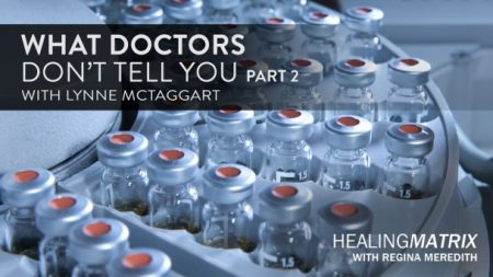 What Doctors Don’t Tell You with Lynne McTaggart – Part 2